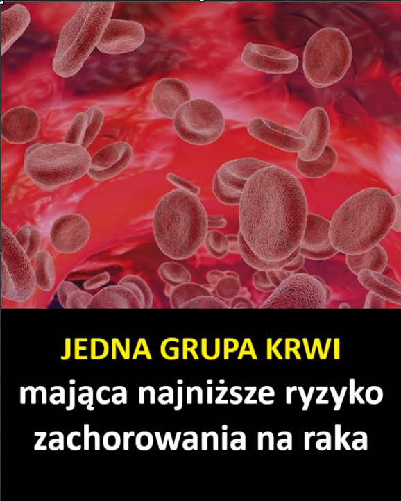 Lekarze ujawniają typ krwi, który wiąże się z najniższym ryzykiem zachorowania na raka