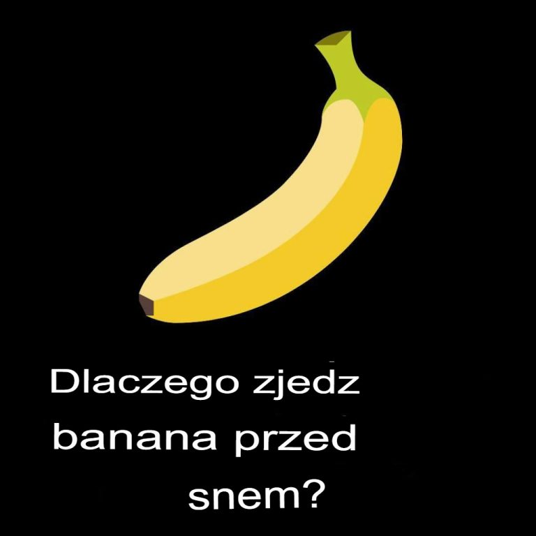 Dlaczego warto zjeść banana przed snem?