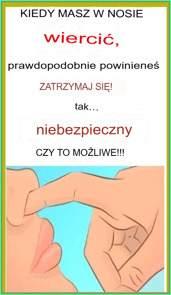 Jeśli dłubiesz w nosie, prawdopodobnie powinieneś przestać. To może być bardzo niebezpieczne.