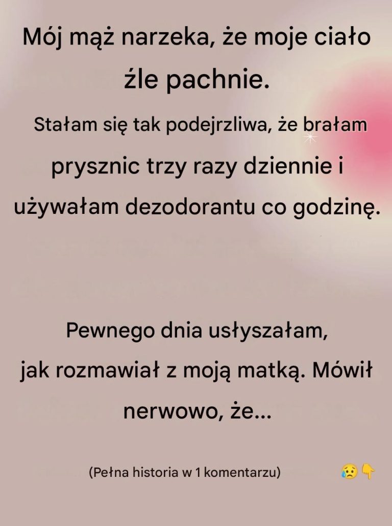 Mój mąż powiedział, że moje ciało źle pachnie, ale prawdziwy powód mnie zszokował