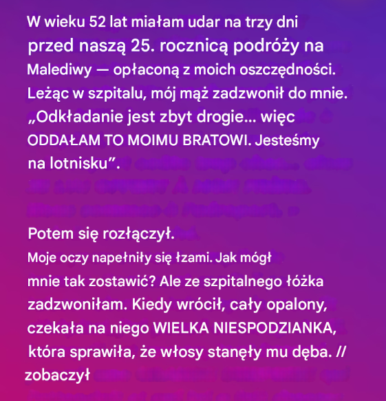 Trzy dni po udarze mój mąż pojechał na Malediwy. Po powrocie czekała na niego wielka niespodzianka.