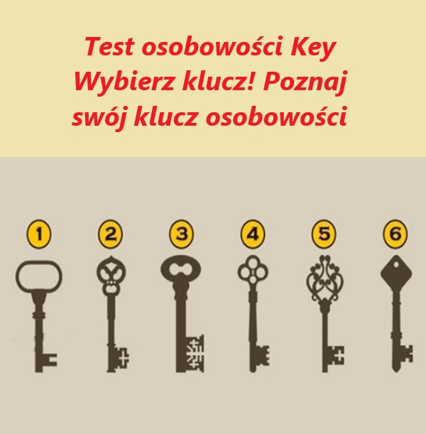 Test osobowości Key Wybierz klucz! Poznaj swój klucz osobowości