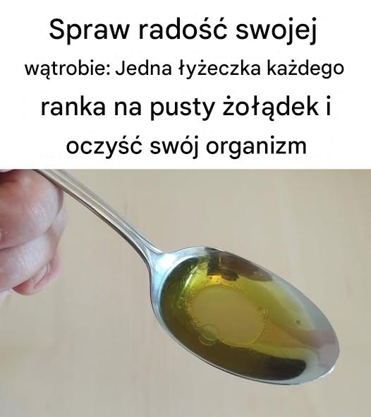Spraw radość swojej wątrobie: Jedna łyżeczka każdego ranka na pusty żołądek i oczyść swój organizm