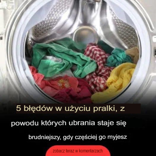 5 błędów w pralce, które sprawiają, że ubrania są brudniejsze im częściej je pierzesz