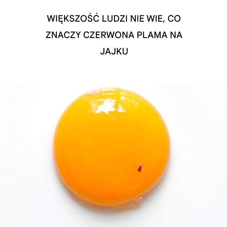 Oto co oznacza, gdy jajko zawiera czerwoną plamkę