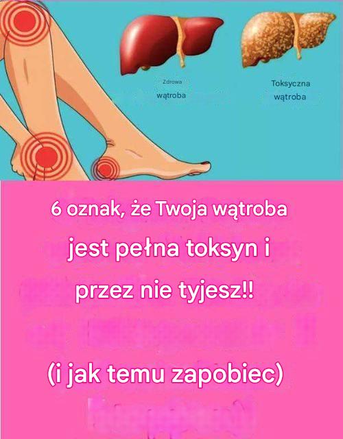 10 oznak, że Twoja wątroba jest niezdrowa