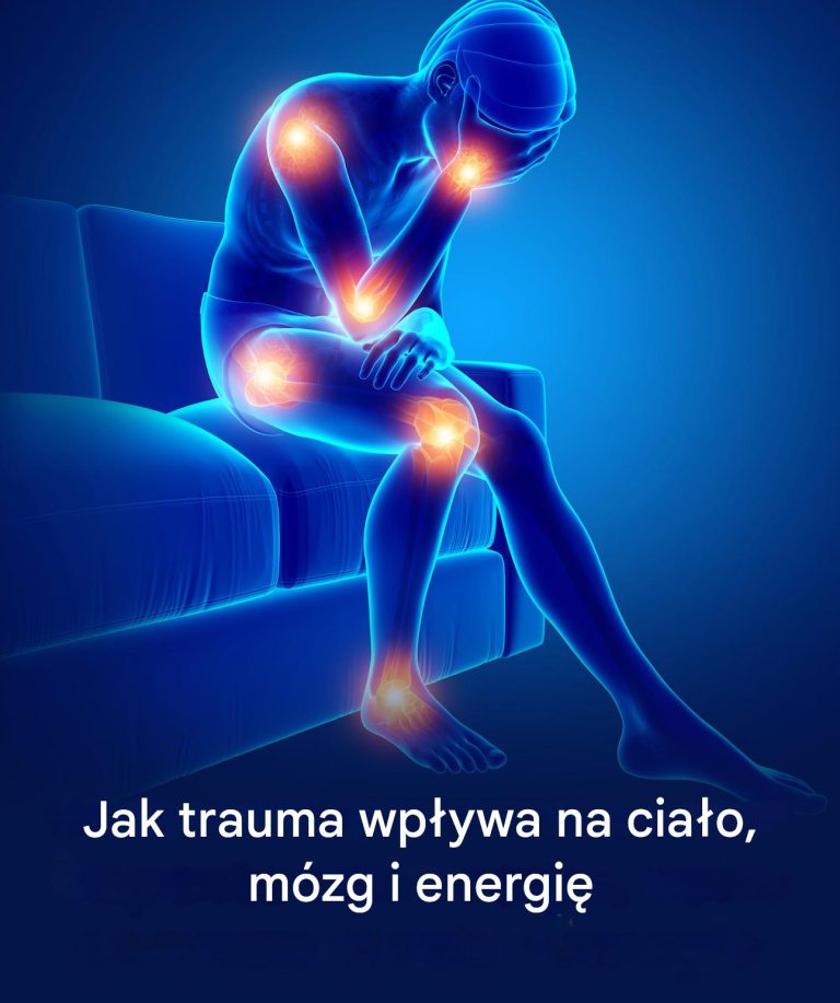 Trauma: Jak wpływa na ciało, umysł i energię