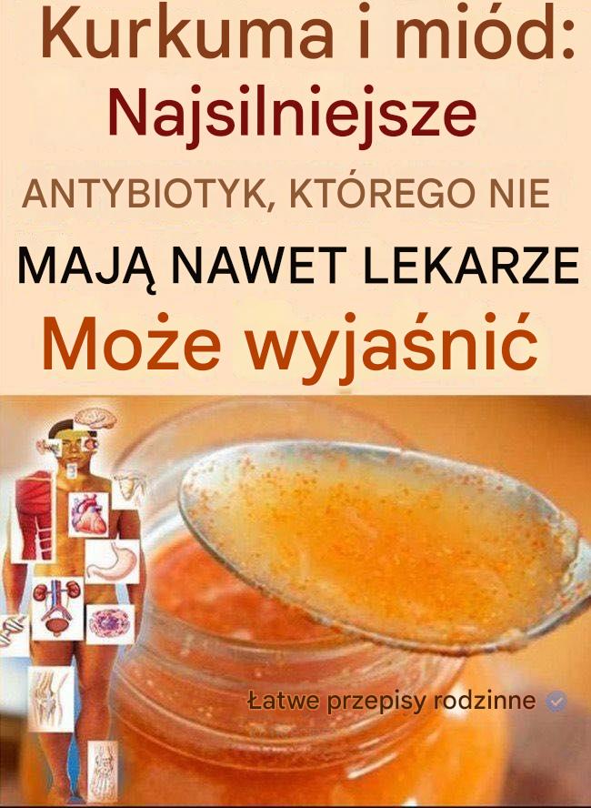 Miód z kurkumą: najsilniejszy antybiotyk, którego nawet lekarze nie potrafią wyjaśnić