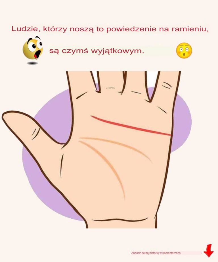 Ludzie, którzy mają na dłoni tę linię, są wyjątkowi.