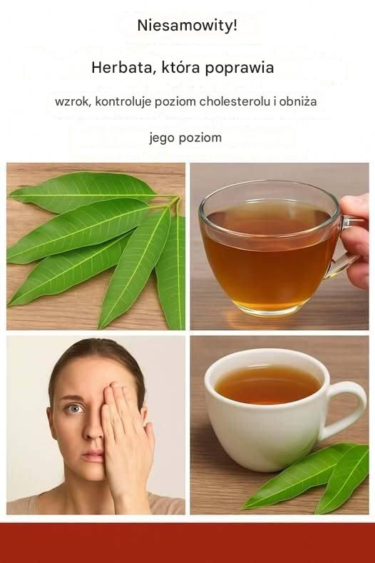Niesamowite! Herbata, która poprawia wzrok, kontroluje cukrzycę i obniża poziom cholesterolu.