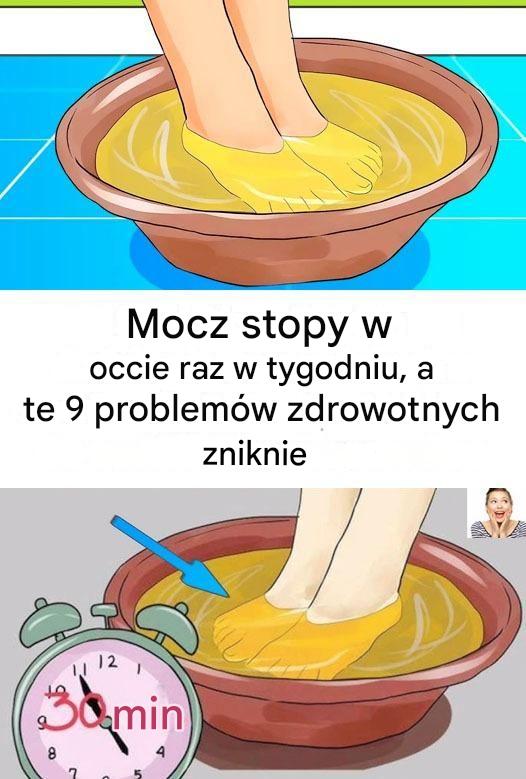 Mocz stopy w occie raz w tygodniu, a zobaczysz, jak te 9 problemów zdrowotnych znika
