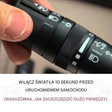 Włącz światła przednie na 10 sekund przed jazdą, aby zaoszczędzić pieniądze