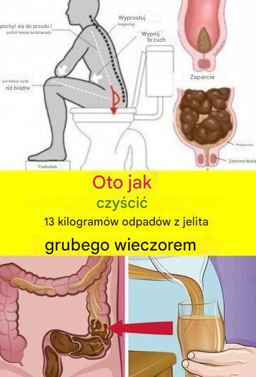 Dowiedz się, jak oczyścić jelito grube z 15 kilogramów odpadów w ciągu jednej nocy