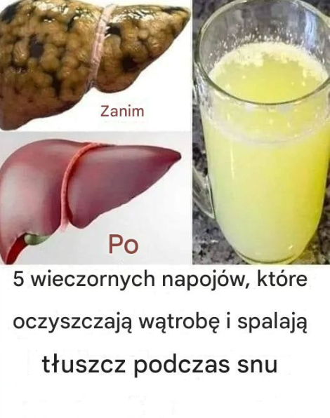5 napojów do wypicia przed snem, aby oczyścić wątrobę i spalić tłuszcz