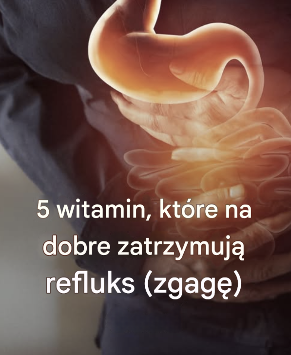 5 witamin, które zapobiegają refluksowi (zgadze)